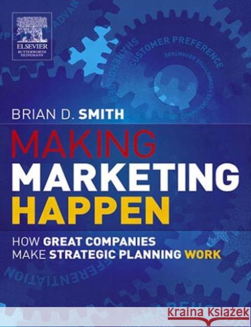 Making Marketing Happen Brian Smith 9780750662482 Butterworth-Heinemann