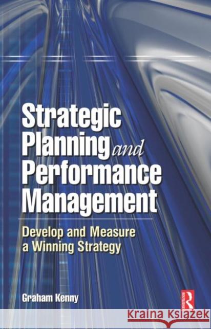Strategic Planning and Performance Management Graham Kenny 9780750663830 Butterworth-Heinemann