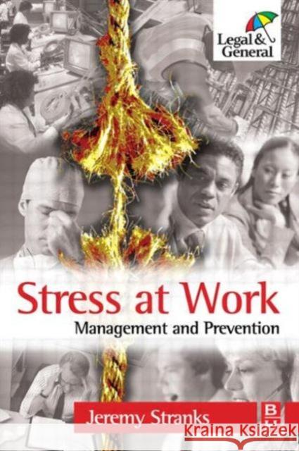 Stress at Work: Management and Prevention Stranks, Jeremy 9780750665421