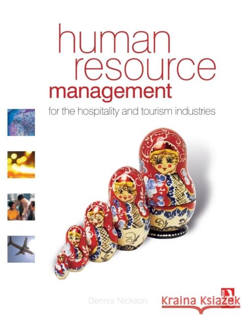 Human Resource Management for the Hospitality and Tourism Industries Dennis Nickson 9780750665728