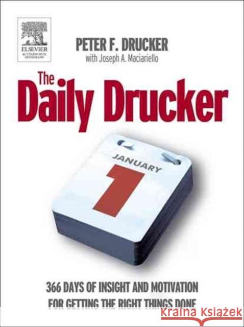 The Daily Drucker: 366 Days of Insight and Motivation for Getting the Right Things Done Drucker, Peter 9780750665995