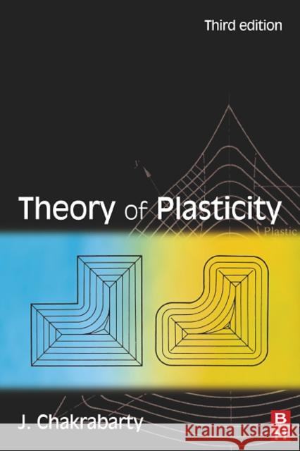 Theory of Plasticity J. Chakrabarty 9780750666381