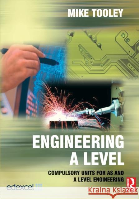 Engineering a Level: Compulsory Units for as and a Level Engineering Tooley, Mike 9780750666923 Newnes