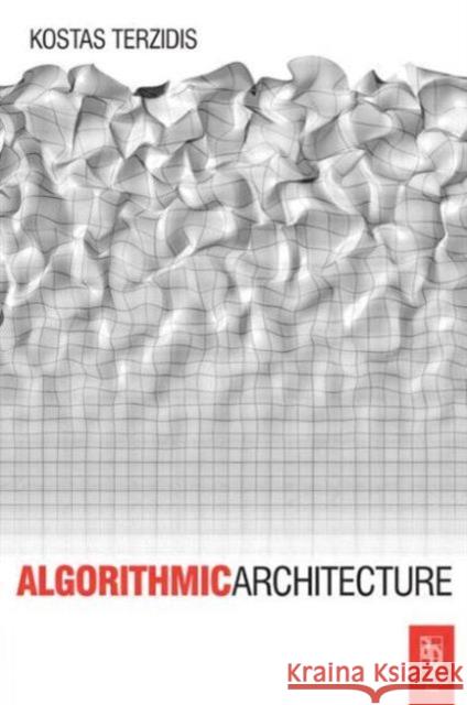 Algorithmic Architecture Kostas Terzidis 9780750667258 0