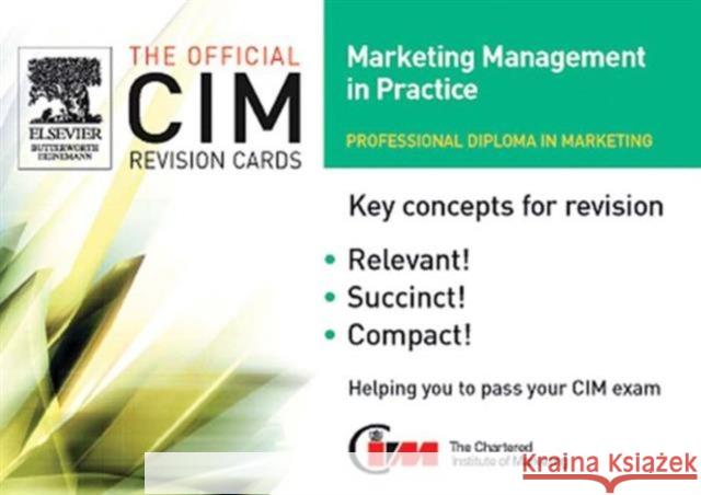 CIM Revision Cards:Marketing Management in Practice 05/06 John Williams 9780750667777 Butterworth-Heinemann