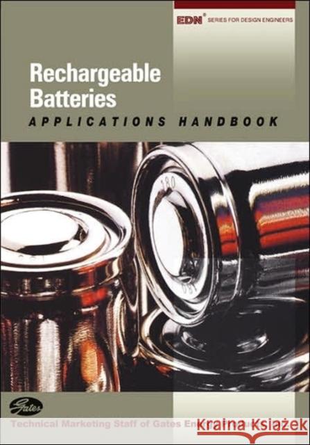 Rechargeable Batteries Applications Handbook Gates Energy Products                    Gates Energy Products 9780750670067 Newnes