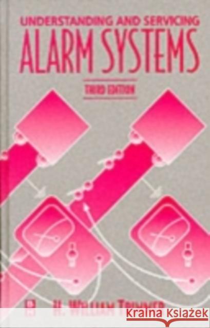 Understanding and Servicing Alarm Systems H. William Trimmer Timmer 9780750672061 Butterworth-Heinemann