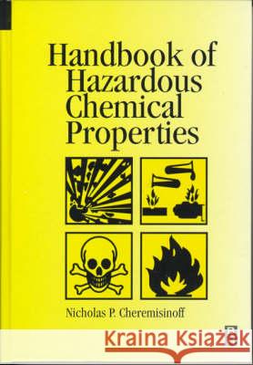 Handbook of Hazardous Chemical Properties Nicholas P Cheremisinoff 9780750672092