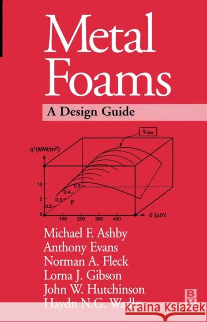 Metal Foams: A Design Guide M. F. Ashby Tony Evans Michael Ashby 9780750672191