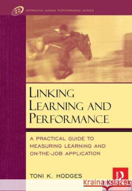 Linking Learning and Performance Toni Krucky Hodges 9780750674126 Butterworth-Heinemann