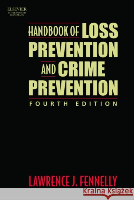 Handbook of Loss Prevention and Crime Prevention Lawrence J. Fennelly 9780750674539 Butterworth-Heinemann