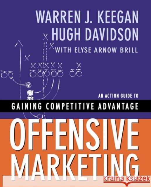 Offensive Marketing Warren Keegan Elyse Arnow Brill J. H. Davidson 9780750674591 Butterworth-Heinemann