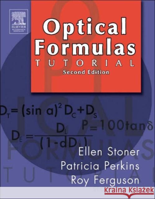 Optical Formulas Tutorial Ellen D. Stoner Patricia Perkins Roy Ferguson 9780750675048 