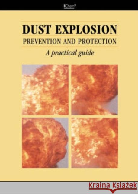 Dust Explosion Prevention and Protection: A Practical Guide Barton, John 9780750675192