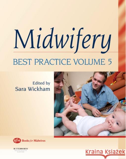 Midwifery: Best Practice Volume 5 Sara Wickham 9780750675406 BOOKS FOR MIDWIVES