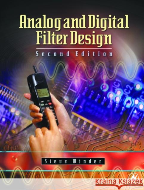 Analog and Digital Filter Design Steve Winder (European Field Applications Engineer for Intersil Inc., California, USA) 9780750675475 Elsevier Science & Technology
