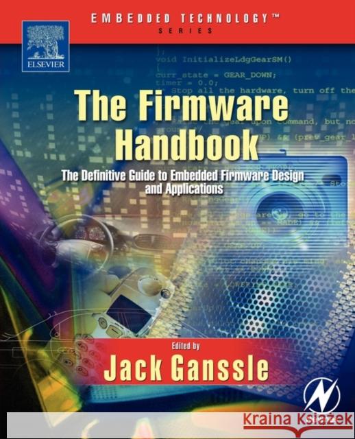 The Firmware Handbook Jack G. Ganssle 9780750676069 Newnes