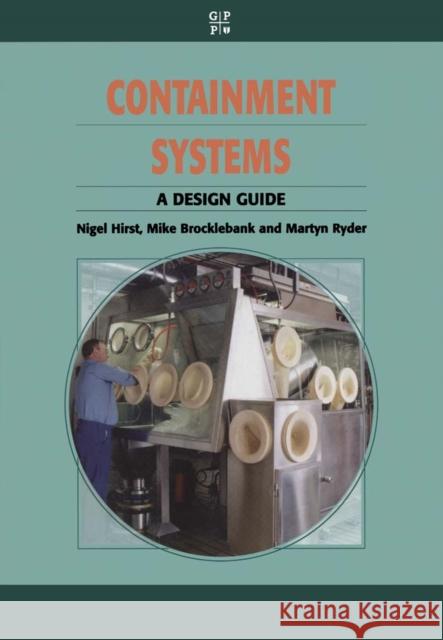Containment Systems: A Design Guide Hirst, Nigel 9780750676120 Gulf Professional Publishing
