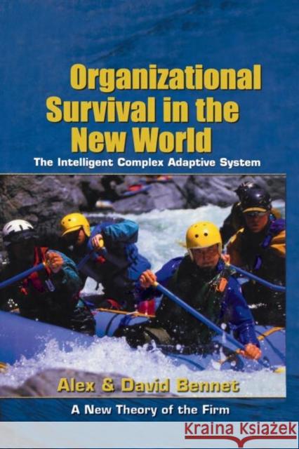 Organizational Survival in the New World Alex Bennet David Bennet Kmci Press 9780750677127 Butterworth-Heinemann