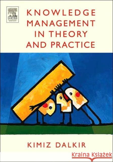 Knowledge Management in Theory and Practice Kimiz Dalkir 9780750678643