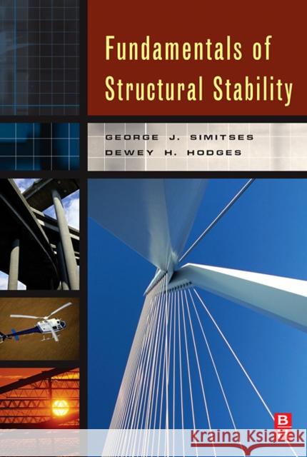 Fundamentals of Structural Stability George J. Simitses Dewey H. Hodges 9780750678759 Butterworth-Heinemann