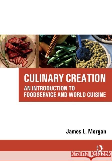 culinary creation: an introduction to foodservice and world cuisine  Morgan, James 9780750679367