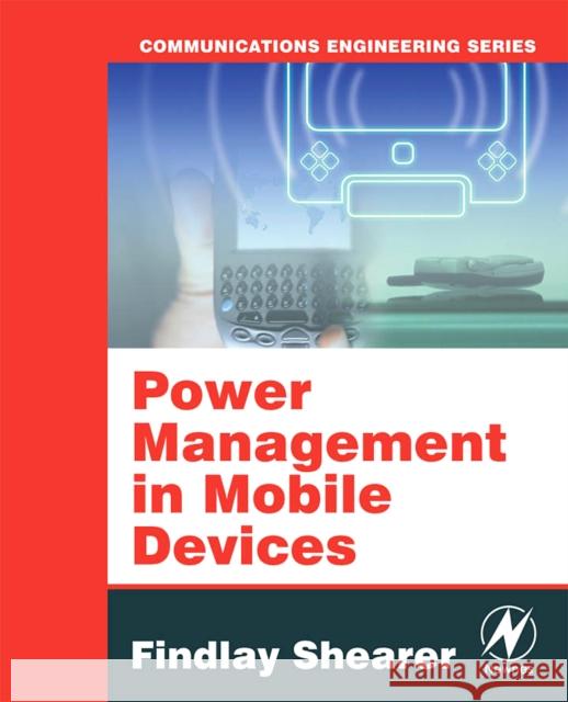 Power Management in Mobile Devices Findlay Shearer 9780750679589 Newnes