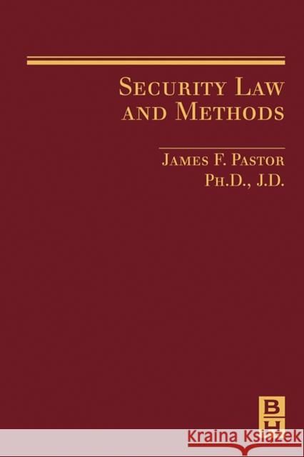 Security Law and Methods James F. Pastor 9780750679947 Butterworth-Heinemann