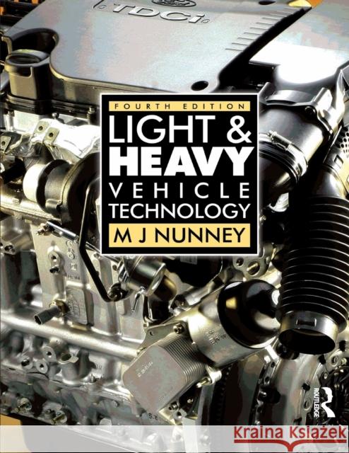 Light and Heavy Vehicle Technology M J Nunney 9780750680370 Taylor & Francis Ltd