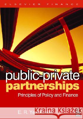 Public-Private Partnerships: Principles of Policy and Finance E. R. Yescombe 9780750680547 Butterworth-Heinemann