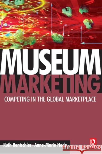 Museum Marketing Ruth Rentschler Anne-Marie Hede 9780750680653