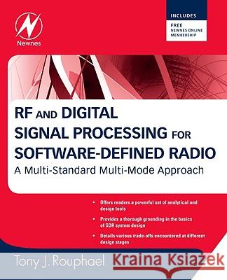 RF and Digital Signal Processing for Software-Defined Radio: A Multi-Standard Multi-Mode Approach Tony J Rouphael 9780750682107 ELSEVIER SCIENCE & TECHNOLOGY
