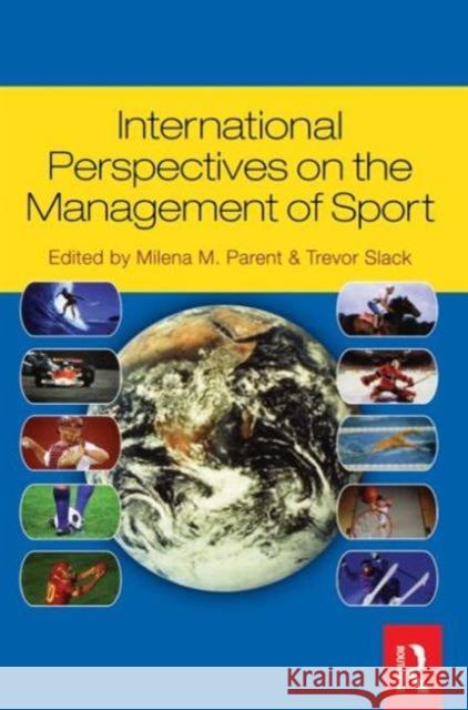 International Perspectives on the Management of Sport Trevor Slack Milena Parent 9780750682374