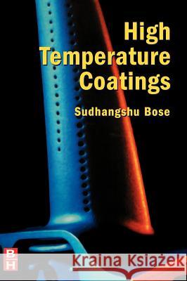 High Temperature Coatings Sudhangshu Bose 9780750682527 Butterworth-Heinemann