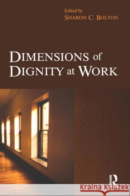 Dimensions of Dignity at Work Sharon C. Bolton 9780750683333 Butterworth-Heinemann
