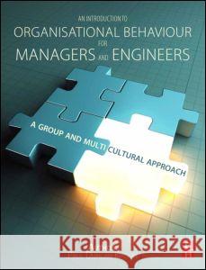 An Introduction to Organisational Behaviour for Managers and Engineers: A Group and Multicultural Approach Paul Duncan Kitchin 9780750683340