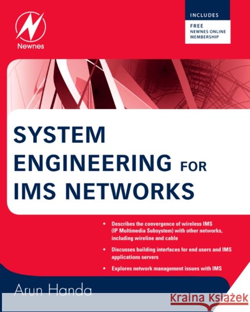 System Engineering for IMS Networks Arun Handa (Chief Technologist, IntelliNet Technologies) 9780750683883 Elsevier Science & Technology