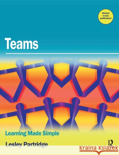 Teams: Learning Made Simple Partridge, Lesley 9780750684514 Butterworth-Heinemann