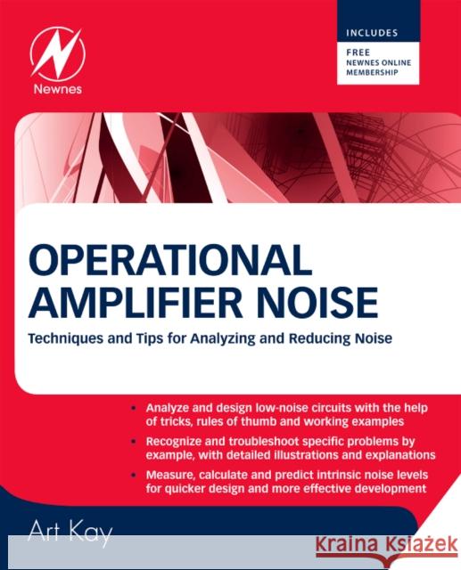 Operational Amplifier Noise: Techniques and Tips for Analyzing and Reducing Noise Art Kay 9780750685252 0