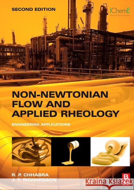 Non-Newtonian Flow and Applied Rheology: Engineering Applications Chhabra, R. P. 9780750685320 Butterworth-Heinemann