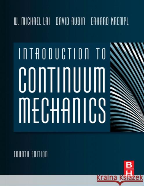 Introduction to Continuum Mechanics W. Michael Lai Erhard Krempl David H. Rubin 9780750685603 Butterworth-Heinemann
