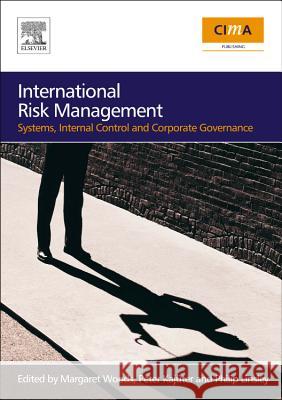 International Risk Management: Systems, Internal Control and Corporate Governance Woods, Margaret 9780750685658 Cima