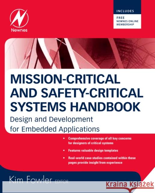 Mission-Critical and Safety-Critical Systems Handbook: Design and Development for Embedded Applications Fowler, Kim 9780750685672 Newnes