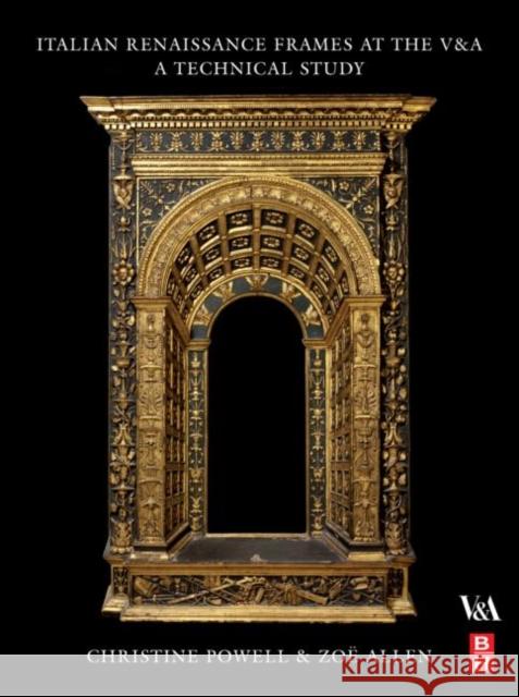 Italian Renaissance Frames at the V&a Powell, Christine 9780750686198 0