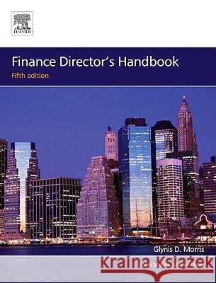 Finance Director's Handbook Glynis D. Morris Sonia Mckay 9780750687010