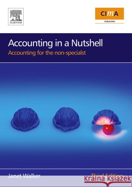 Accounting in a Nutshell: Accounting for the Non-Specialist Walker, Janet 9780750687386 0