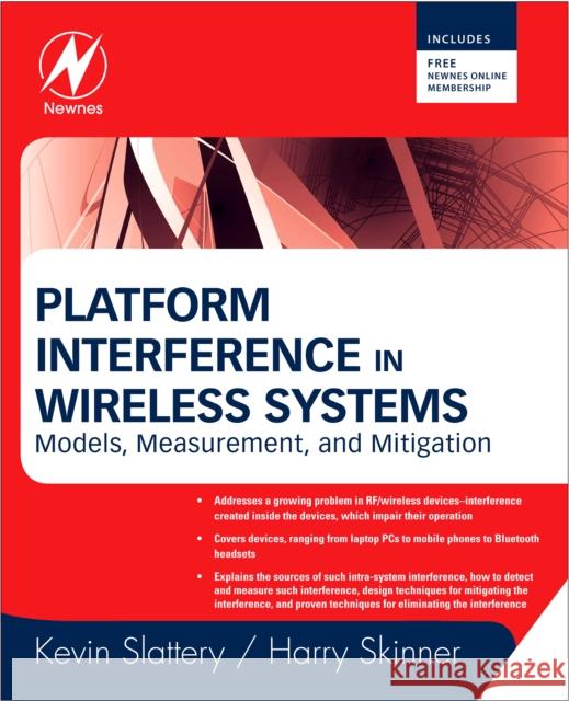 Platform Interference in Wireless Systems: Models, Measurement, and Mitigation Slattery, Kevin 9780750687577 Newnes