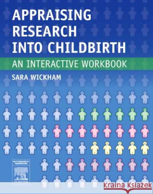Appraising Research Into Childbirth: An Interactive Workbook Wickham, Sara 9780750688499 Books for Midwives PR