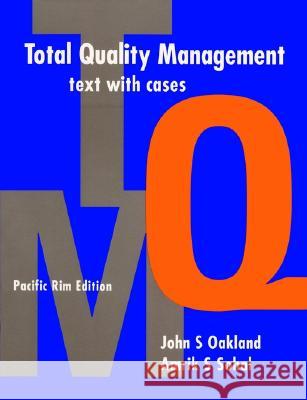 Total Quality Management Text with cases John S. Oakland A. Sohal 9780750689250 ELSEVIER SCIENCE & TECHNOLOGY