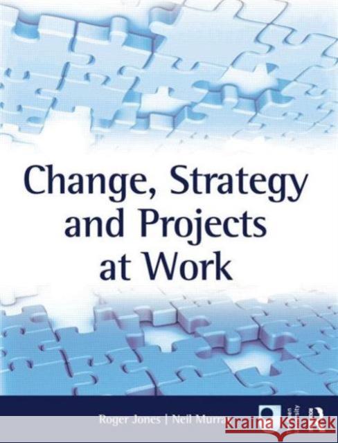 Change, Strategy and Projects at Work  Williams 9780750689441 0